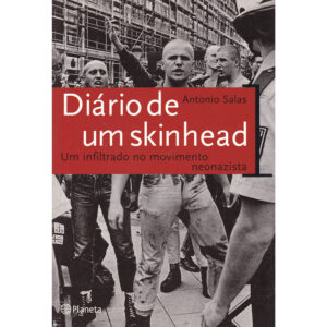 Diário de um skinhead - Um infiltrado no movimento neonazista