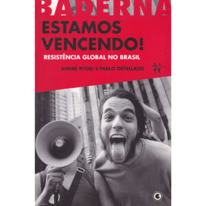 Estamos Vencendo! - Resistência Global no Brasil - Coleção Baderna