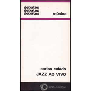 Jazz ao vivo - Coleção Debates - Música - Carlos Calado