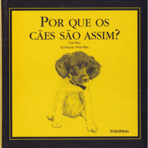 Por que os cães são assim?