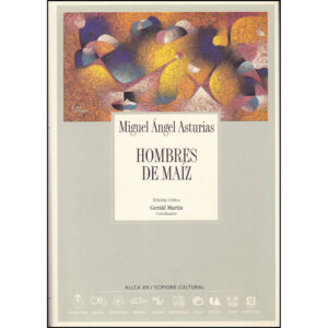 Hombres de Maíz - Edición Crítica