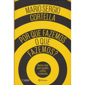 Por que fazemos o que fazemos?