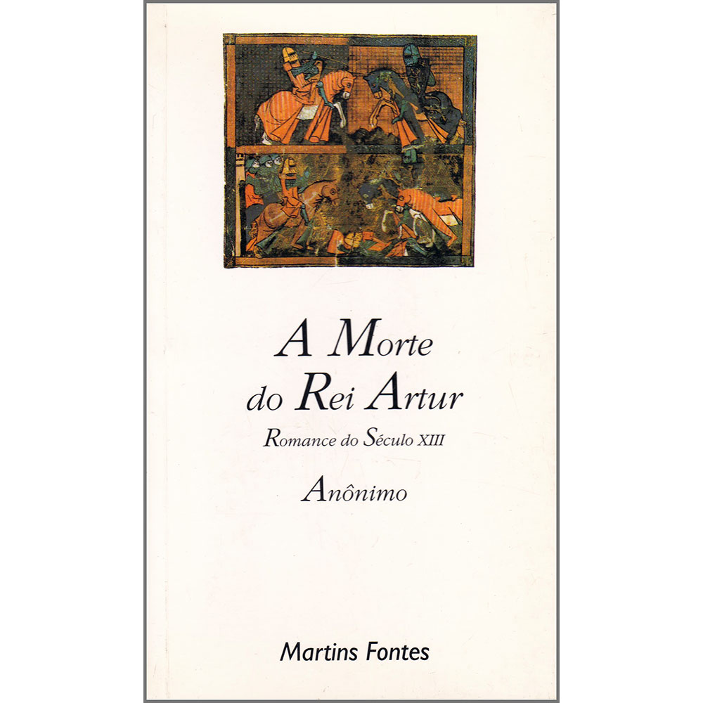 A Morte do Rei Artur - Romance do Século XIII