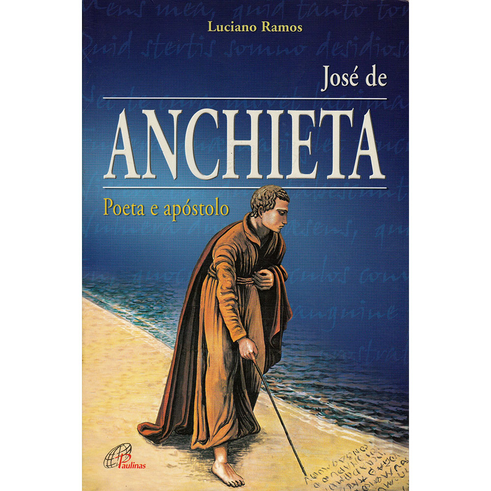 José de Anchieta - Poeta e apóstolo