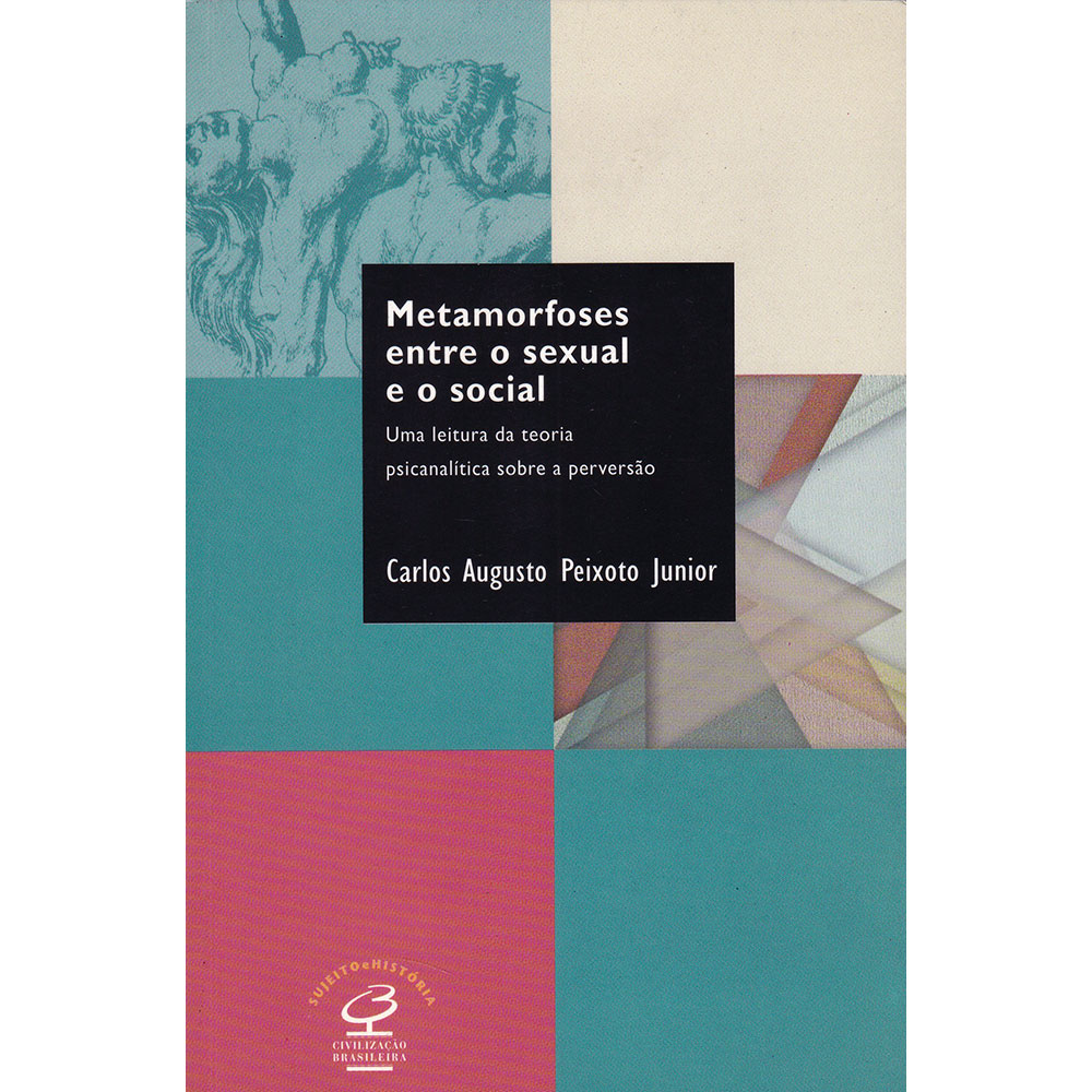 Metamorfoses entre o sexual e o social - Uma leitura da teoria psicanalítica sobre a perversão